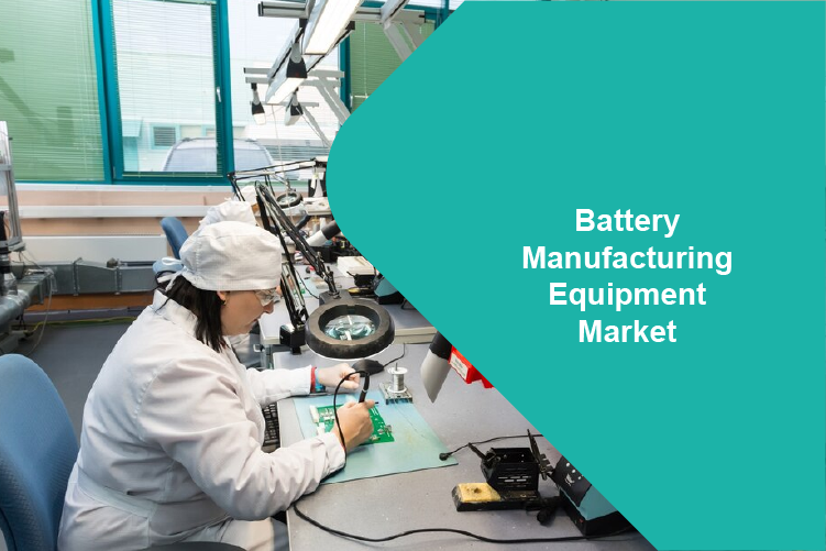 Battery Manufacturing Equipment Market