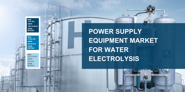 Power Supply Equipment Market for Water Electrolysis